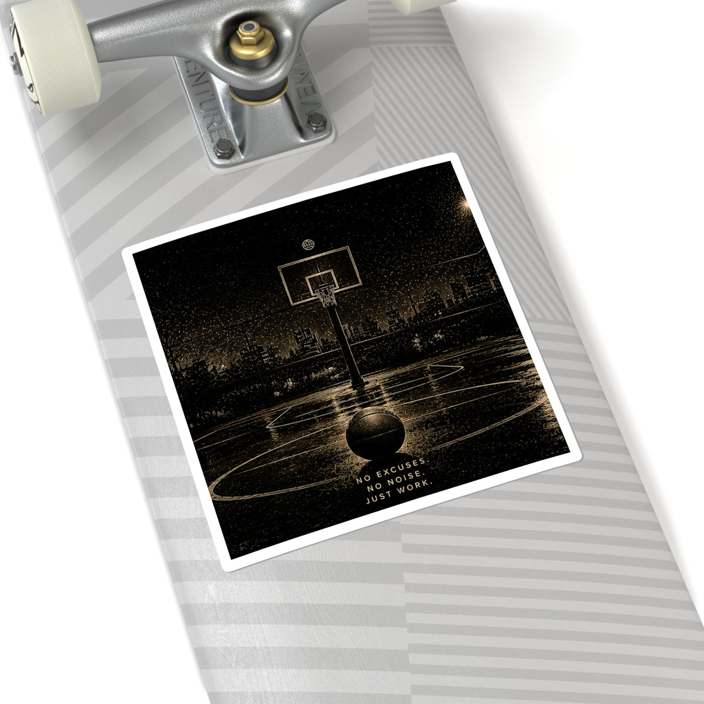 Basketball Court Square Sticker — "No Excuses. No Noise. Just Work." Motivational Sports Decal
