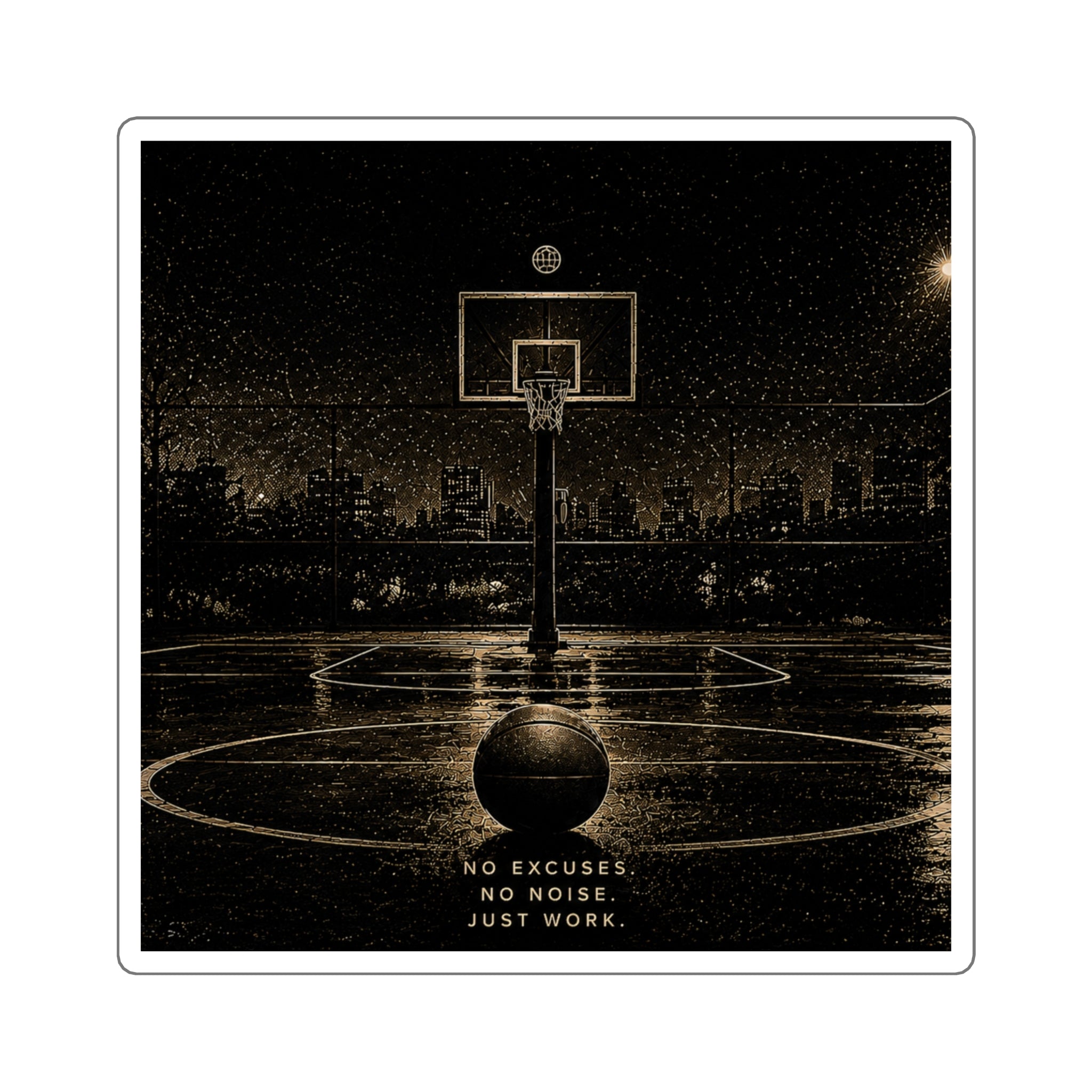 Basketball Court Square Sticker — "No Excuses. No Noise. Just Work." Motivational Sports Decal