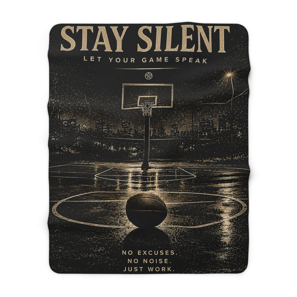 Stay Silent Basketball Sherpa Blanket — "Let Your Game Speak" Motivational Fleece
